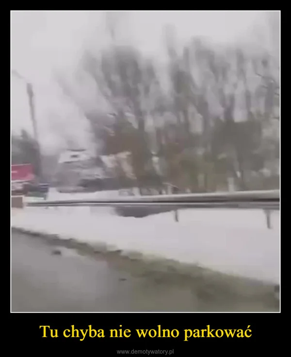 
    Tu chyba nie wolno parkować