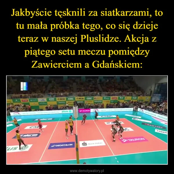 
    Jakbyście tęsknili za siatkarzami, to tu mała próbka tego, co się dzieje teraz w naszej Pluslidze. Akcja z piątego setu meczu pomiędzy Zawierciem a Gdańskiem: