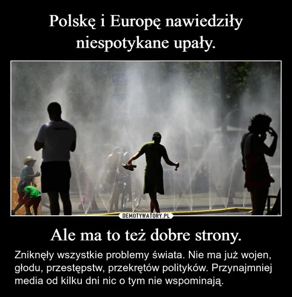 
    Polskę i Europę nawiedziły niespotykane upały. Ale ma to też dobre strony.