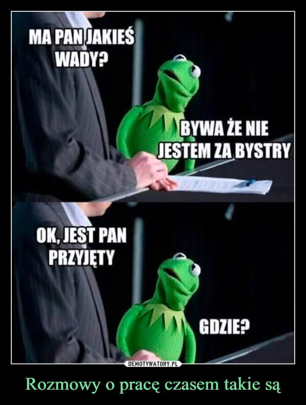 
    Rozmowy o pracę czasem takie są