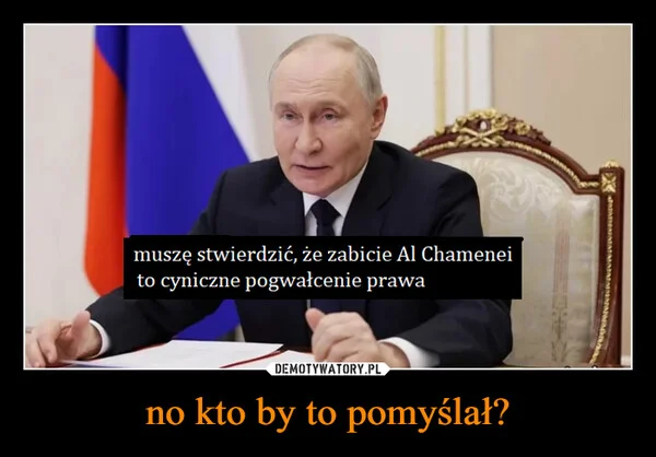 
    no kto by to pomyślał?