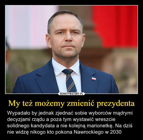 
    My też możemy zmienić prezydenta