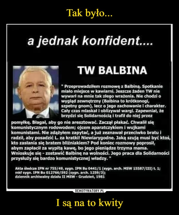 
    Tak było... I są na to kwity