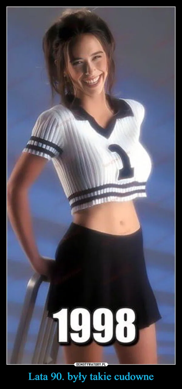 
    Lata 90. były takie cudowne