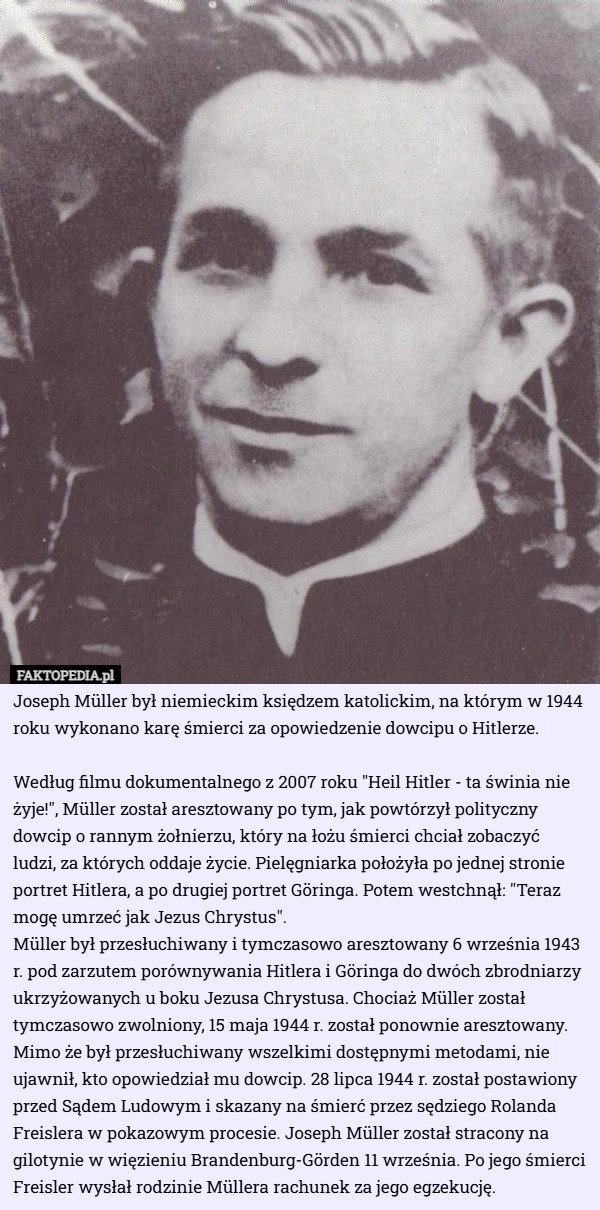 
    Joseph Müller był niemieckim księdzem katolickim, na którym w 1944 roku...