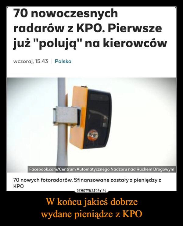 
    W końcu jakieś dobrze
wydane pieniądze z KPO