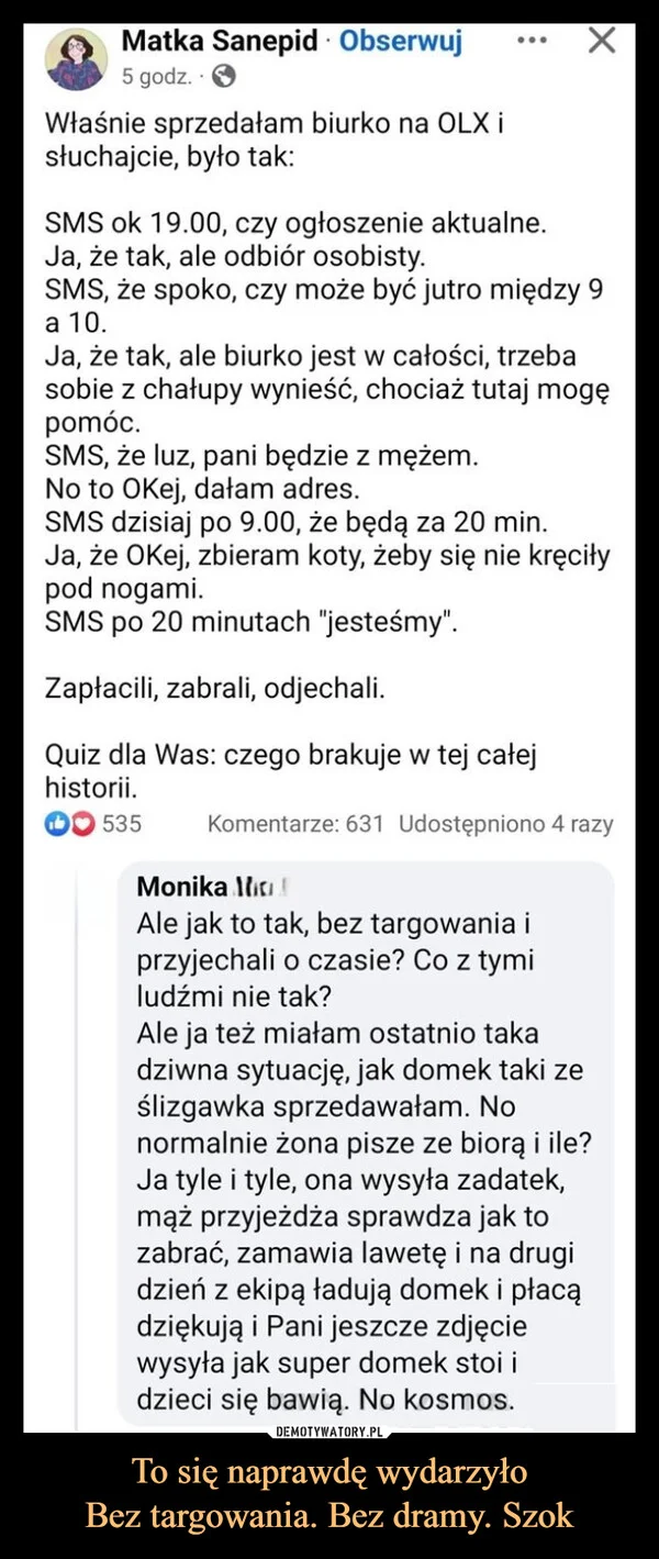 
    To się naprawdę wydarzyło Bez targowania. Bez dramy. Szok