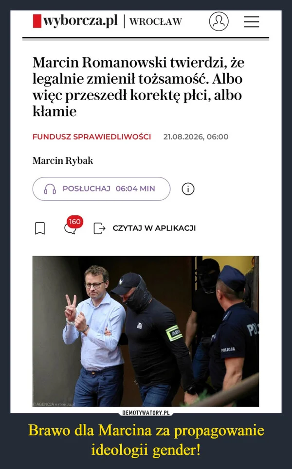 
    Brawo dla Marcina za propagowanie ideologii gender!