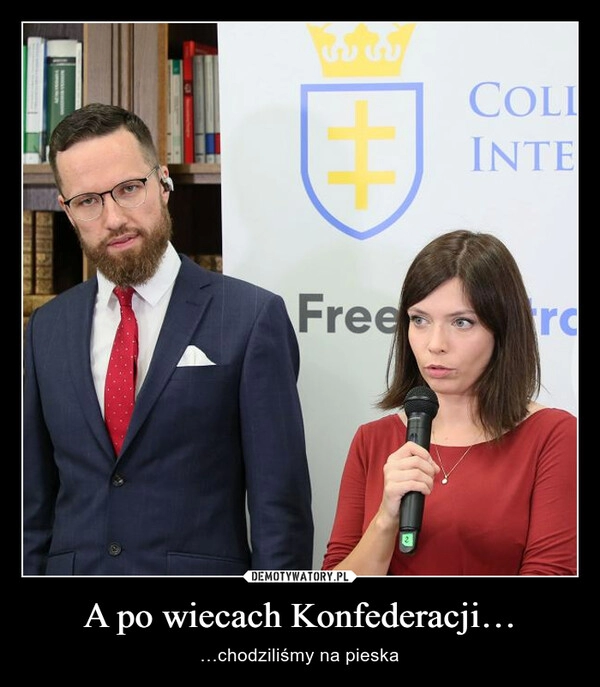 
    A po wiecach Konfederacji…