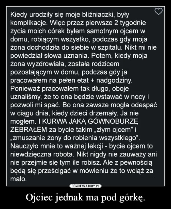 Ojciec jednak ma pod górkę.