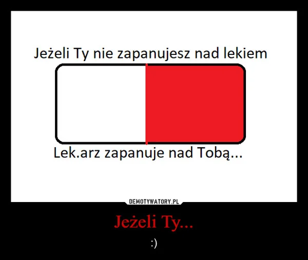 
    Jeżeli Ty...