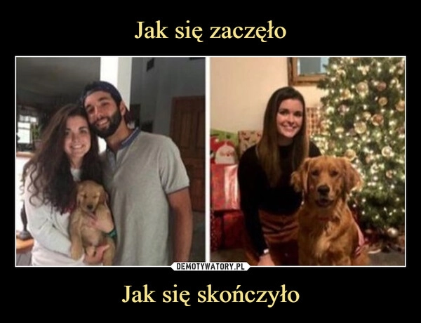 
    Jak się zaczęło Jak się skończyło