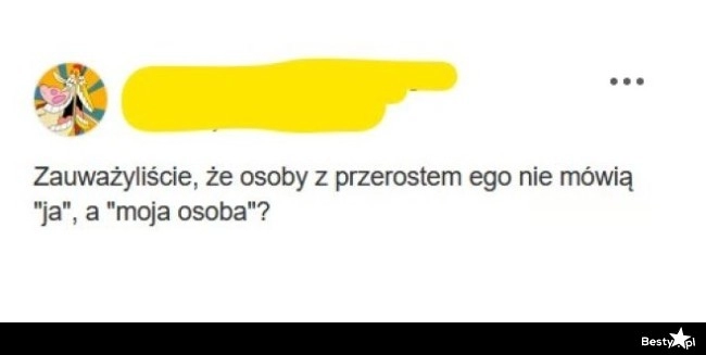 
    Przerost ego 