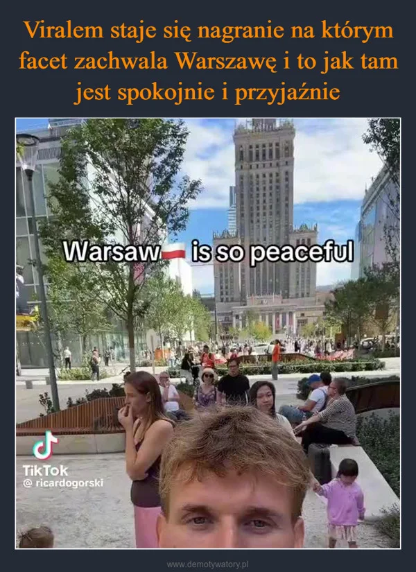 
    Viralem staje się nagranie na którym facet zachwala Warszawę i to jak tam jest spokojnie i przyjaźnie