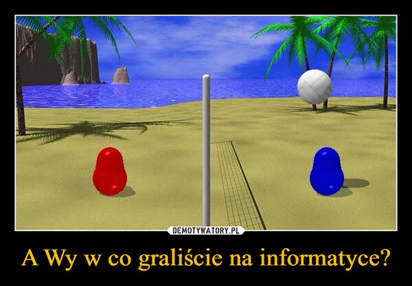 
    A Wy w co graliście na informatyce?