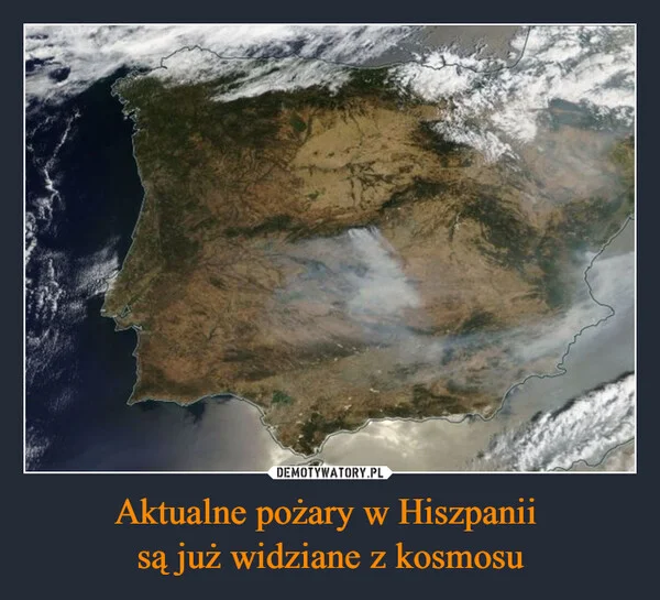 
    Aktualne pożary w Hiszpanii są już widziane z kosmosu