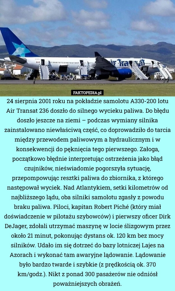 
    24 sierpnia 2001 roku na pokładzie samolotu A330-200 lotu Air Transat 236