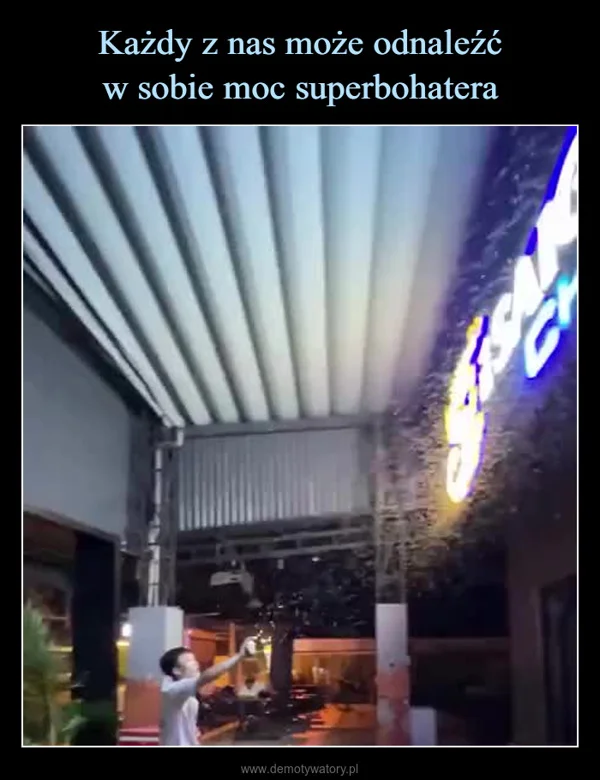 
    Każdy z nas może odnaleźć w sobie moc superbohatera