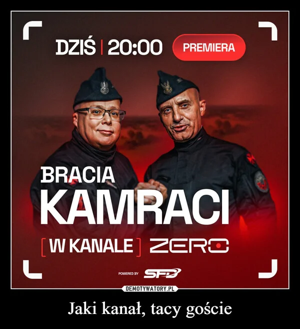 
    Jaki kanał, tacy goście