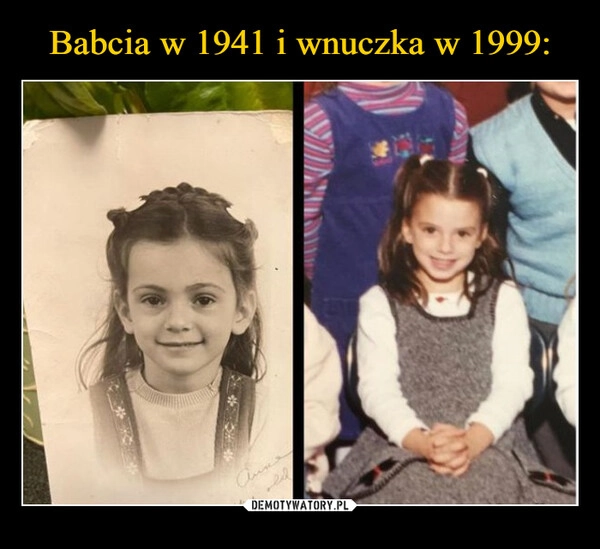 
    Babcia w 1941 i wnuczka w 1999: