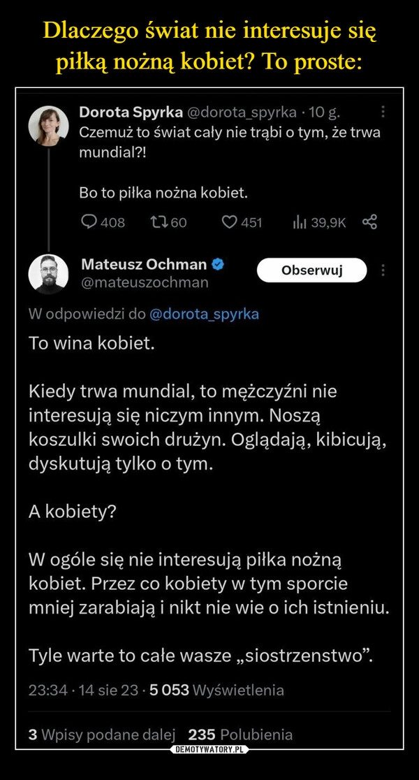 
    Dlaczego świat nie interesuje się piłką nożną kobiet? To proste: