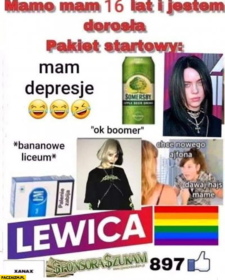 
    Mamo mam 16 lat i jestem dorosła pakiet startowy typowa laska lewica depresja ok boomer