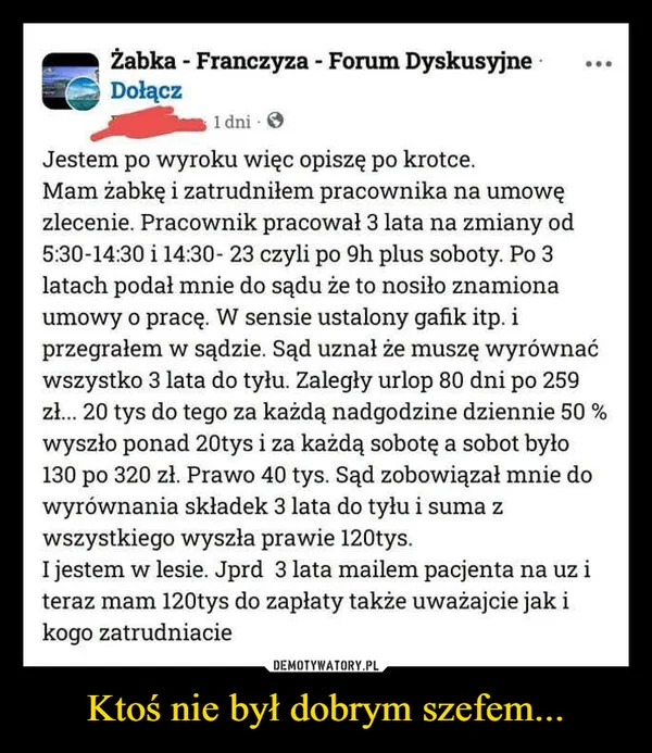 
    Ktoś nie był dobrym szefem...