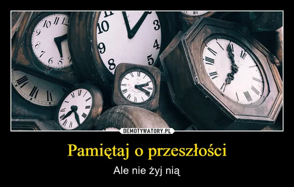 Pamiętaj o przeszłości