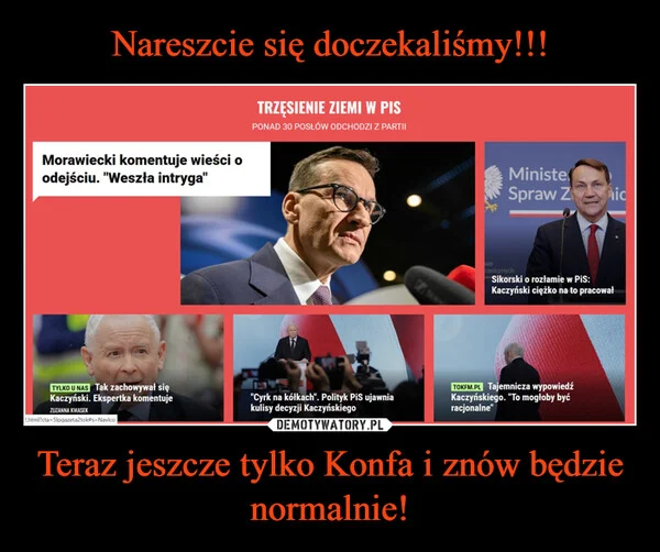 
    Nareszcie się doczekaliśmy!!! Teraz jeszcze tylko Konfa i znów będzie normalnie!