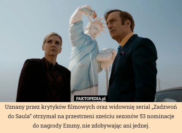 
    Uznany przez krytyków filmowych oraz widownię serial „Zadzwoń do Saula”