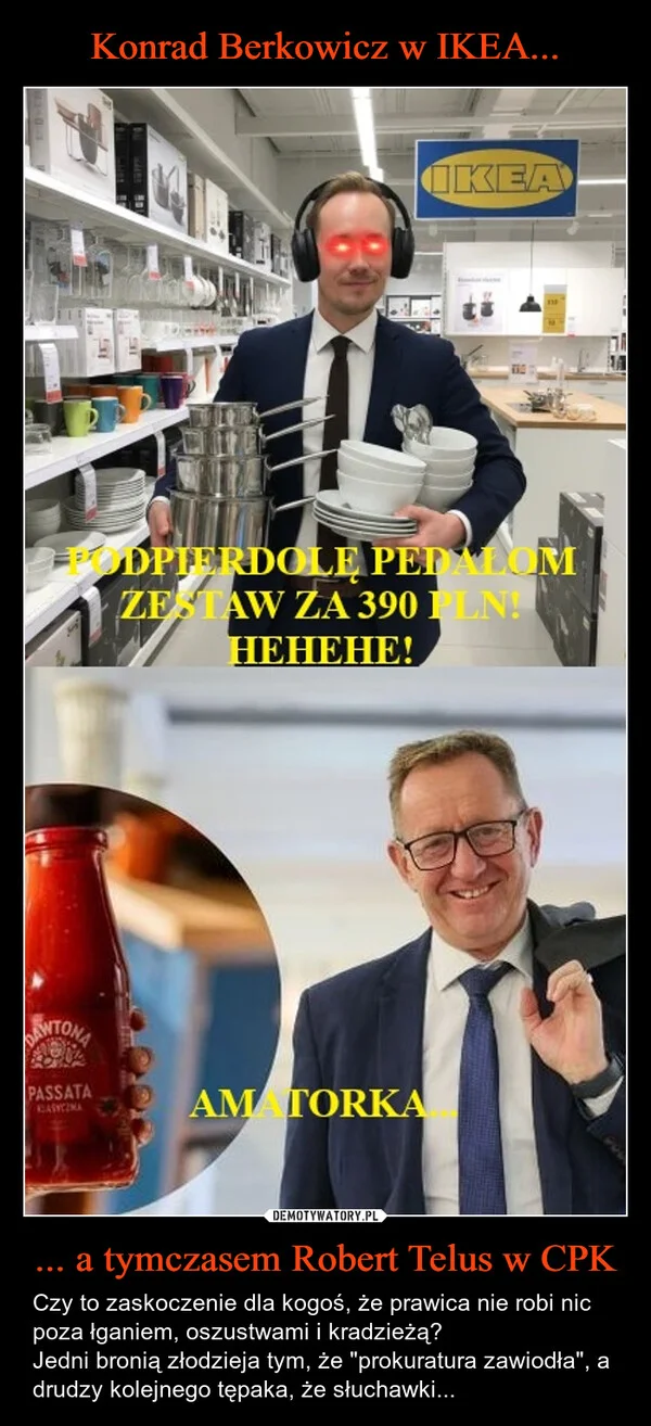 
    Konrad Berkowicz w IKEA... ... a tymczasem Robert Telus w CPK