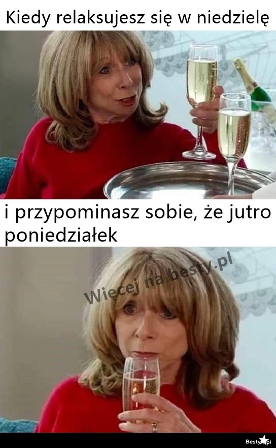 
    Teraz, to już poniedziela 