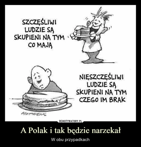 
    A Polak i tak będzie narzekał