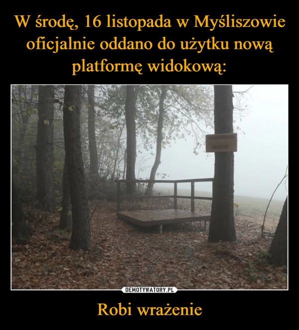 
    
W środę, 16 listopada w Myśliszowie oficjalnie oddano do użytku nową platformę widokową: Robi wrażenie 