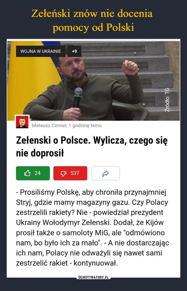 
    Zełeński znów nie docenia 
pomocy od Polski