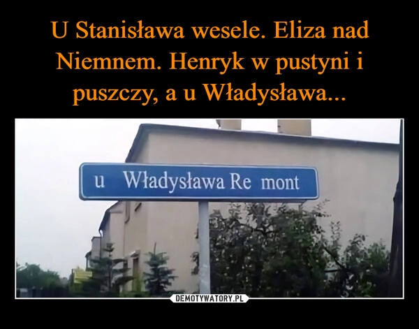 
    U Stanisława wesele. Eliza nad Niemnem. Henryk w pustyni i puszczy, a u Władysława...