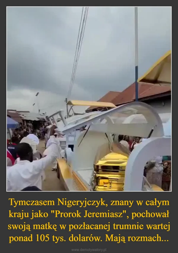 
    Tymczasem Nigeryjczyk, znany w całym kraju jako 