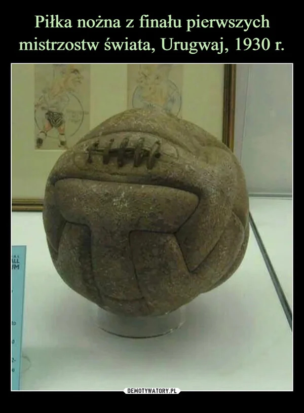 
    Piłka nożna z finału pierwszych mistrzostw świata, Urugwaj, 1930 r.