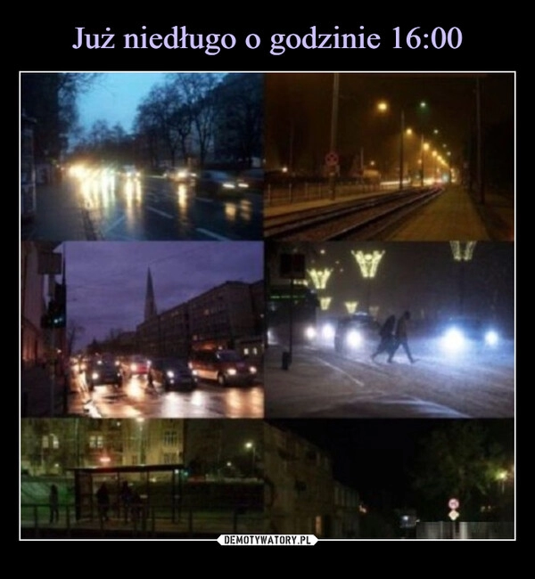 
    Już niedługo o godzinie 16:00