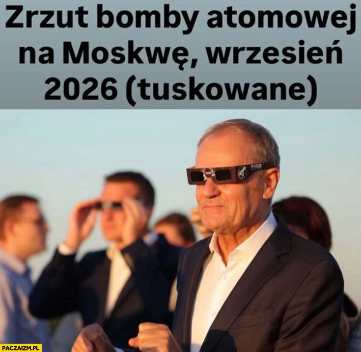 
    Zrzut bomby atomowej na Moskwę Wrzesień 2026 Tuskowane zaćmienie słońca