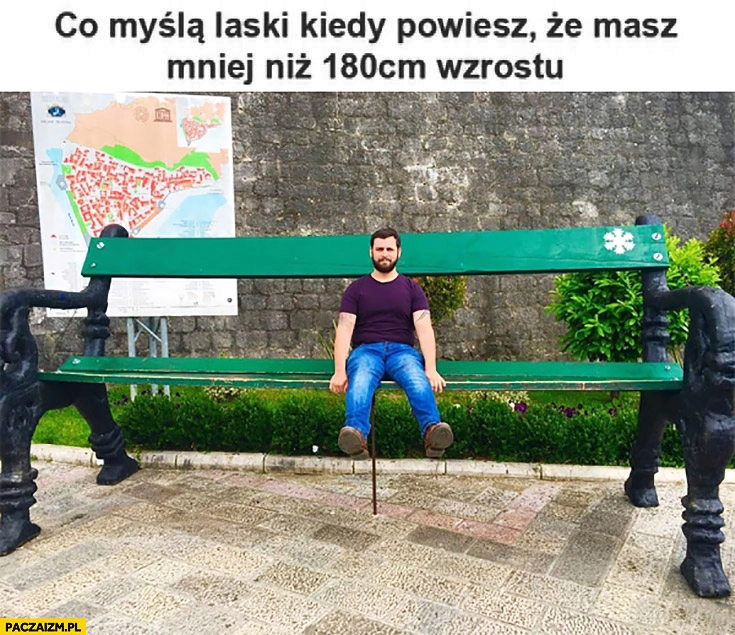 
    Co myślą laski kiedy powiesz, że masz mniej niż 180 cm wzrostu mały facet na wielkiej ławce