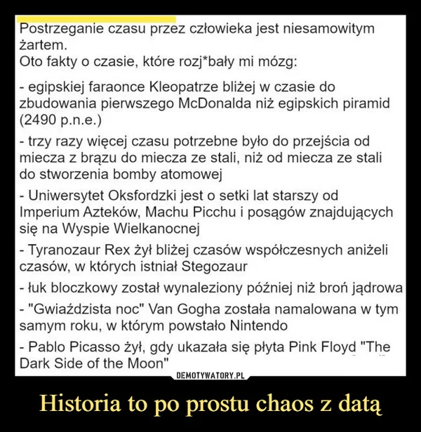 
    Historia to po prostu chaos z datą