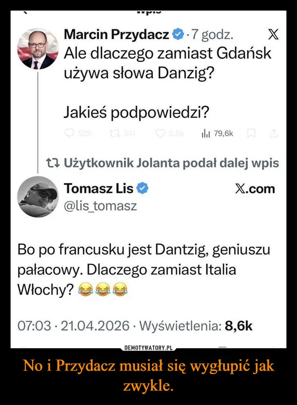 
    No i Przydacz musiał się wygłupić jak zwykle.