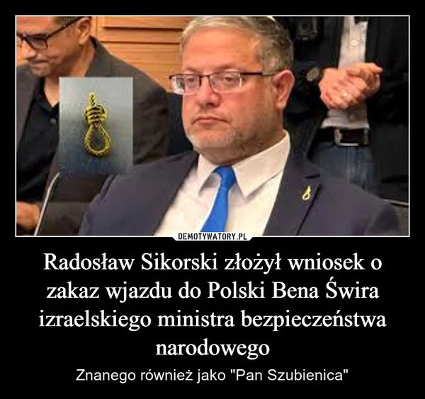 
    Radosław Sikorski złożył wniosek o zakaz wjazdu do Polski Bena Świra izraelskiego ministra bezpieczeństwa narodowego