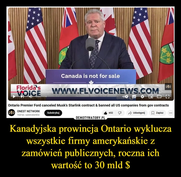 
    Kanadyjska prowincja Ontario wyklucza wszystkie firmy amerykańskie z zamówień publicznych, roczna ich wartość to 30 mld $