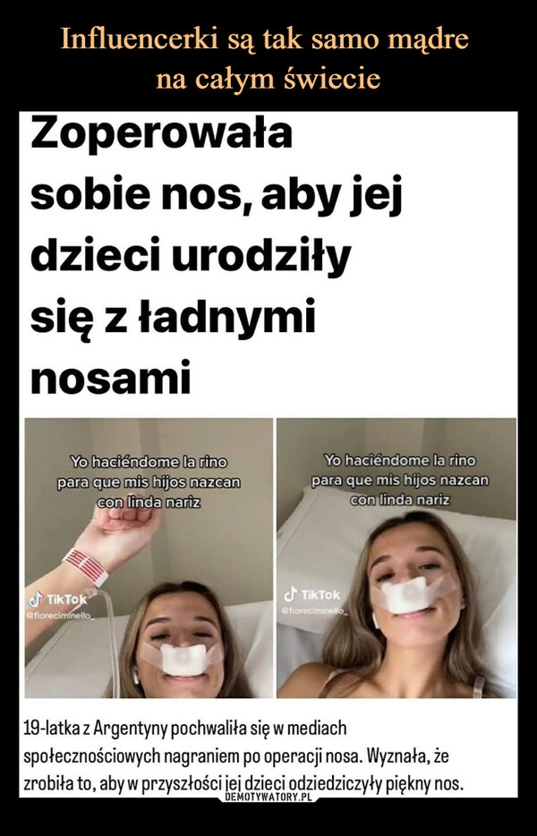 
    Influencerki są tak samo mądre 
na całym świecie