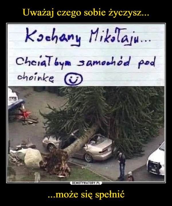 Uważaj czego sobie życzysz... ...może się spełnić