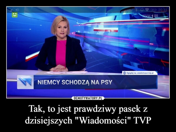 
    Tak, to jest prawdziwy pasek z dzisiejszych "Wiadomości" TVP