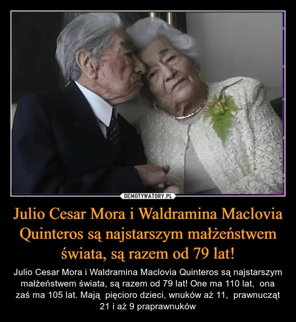 
    
Julio Cesar Mora i Waldramina Maclovia Quinteros są najstarszym małżeństwem świata, są razem od 79 lat! 