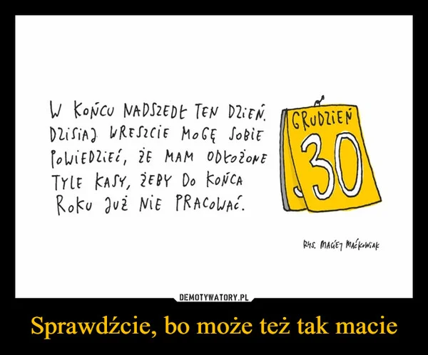
    Sprawdźcie, bo może też tak macie